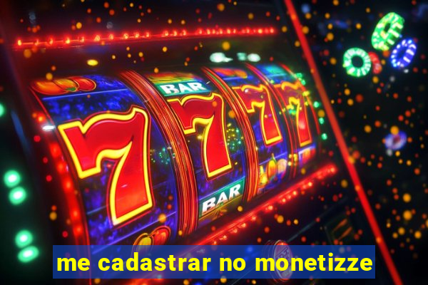 me cadastrar no monetizze